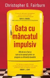 Gata cu mancatul impulsiv - Christopher G. Fairburn (ISBN: 9786064409553)