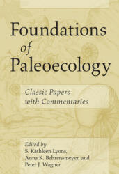 Foundations of Paleoecology - S. Kathleen Lyons, Anna K. Behrensmeyer, Peter J. Wagner (ISBN: 9780226618203)