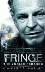 Fringe - The Zodiac Paradox (Novel #1) - Christa Faust (ISBN: 9781781163092)