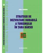 Strategii de dezvoltare durabila a turismului in Tara Barsei - Adina Camarda (ISBN: 9789737765604)