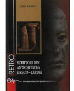 Scriitori din antichitatea greco-latina (ISBN: 9789733019039)