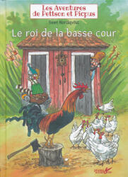 Sven Nordqvist: Les aventures de Pettson et Picpus - Le roi de la basse cour (ISBN: 9782366721737)