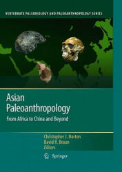 Asian Paleoanthropology - Christopher J. Norton, David R. Braun (ISBN: 9789048190935)