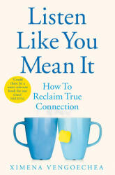 Listen Like You Mean It - Ximena Vengoechea (ISBN: 9781529074017)