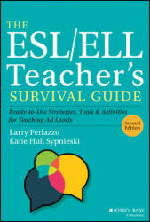ESL/ELL Teacher's Survival Guide: Ready-to-Use Strategies, Tools, and Activities for Teaching En glish Language Learners of All Levels, 2nd Edition - Larry Ferlazzo, Katie Hull Sypnieski (ISBN: 9781119550389)
