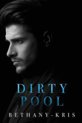 Dirty Pool - Bethany-Kris (ISBN: 9781988197869)