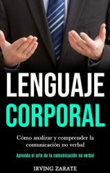 Lenguaje corporal: Cmo analizar y comprender la comunicacin no verbal (ISBN: 9781989853207)