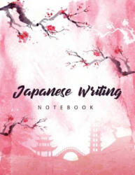 Japanese Writing Notebook: Genkoyoushi Paper Writing Japanese Character Kanji Hiragana Katakana Language Workbook Study Teach Learning Home Schoo - Michelia Creations (ISBN: 9781986686082)
