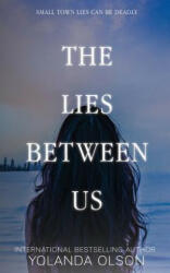 The Lies Between Us - Yolanda Olson, Pink Elephant Designs (ISBN: 9781986671484)