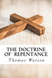 The Doctrine of Repentance - Thomas Watson (ISBN: 9781986513142)