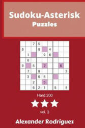 Sudoku-Asterisk Puzzles - Hard 200 vol. 3 - Alexander Rodriguez (ISBN: 9781986501804)