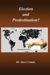 Election and Predestination: Ephesians 1: 4-5 (ISBN: 9781734446715)