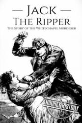 Jack the Ripper - Hourly History (ISBN: 9781985363601)