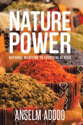 Nature Power: Natural Medicine in Tropical Africa (ISBN: 9781952046124)