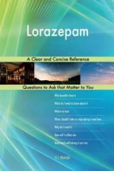 Lorazepam; A Clear and Concise Reference - G J Blokdijk (ISBN: 9781984345929)