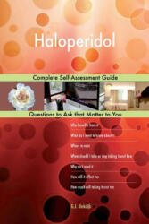 Haloperidol; Complete Self-Assessment Guide - G J Blokdijk (ISBN: 9781984310873)