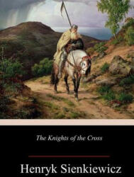 The Knights of the Cross - Henryk Sienkiewicz, Samuel A Binion (ISBN: 9781984223982)