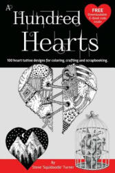 A Hundred Hearts: One Hundred Heart Tattoo Designs for Coloring, Crafting and Scrapbooking. - Steve Turner (ISBN: 9781984051233)