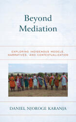 Beyond Mediation: Exploring Indigenous Models Narratives and Contextualization (ISBN: 9781786610454)