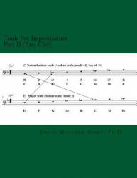 Tools For Improvisation Part II (Bass Clef): Minor scale modes and harmony - David Matthew Shere Ph D (ISBN: 9781983449925)