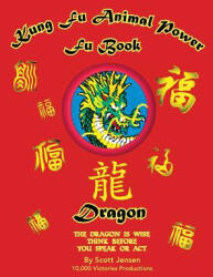 Kung Fu Animal Power Fu Book, Dragon - Scott Jensen, Rachel Jensen (ISBN: 9781979282192)