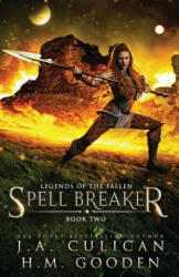Spell Breaker - J a Culican, H M Gooden (ISBN: 9781949621068)