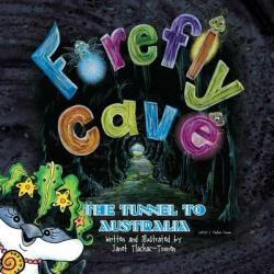 Firefly Cave The Tunnel To Australia (ISBN: 9781943163274)