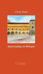 Spaziergänge in Bologna (ISBN: 9783956329913)