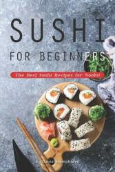 Sushi for Beginners: The Best Sushi Recipes for Noobs! (ISBN: 9781795173285)