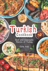 Turkish Cookbook: Rich and Delectable Flavors of Turkey - Carla Hale (ISBN: 9781794659681)