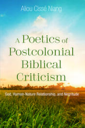 A Poetics of Postcolonial Biblical Criticism (ISBN: 9781532617294)