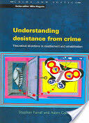 Understanding Desistance from Crime: Emerging Theoretical Directions in Resettlement and Rehabilitation (2012)