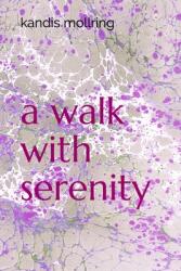 A walk with serenity (ISBN: 9781077464582)