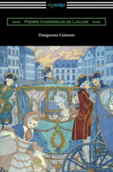 Dangerous Liaisons - Pierre Choderlos De Laclos, Ernest Dowson (ISBN: 9781420965094)