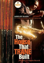 House That Trane Built - Ashley Kahn (2010)
