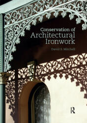 Conservation of Architectural Ironwork (ISBN: 9780367873776)