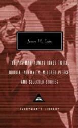 The Postman Always Rings Twice, Double Indemnity, Mildred Pierce, and Selectedstories - James M. Cain, Robert Polito (2007)