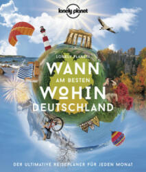 Lonely Planet Bildband Wann am besten wohin Deutschland - Ingrid Schumacher (ISBN: 9783829726962)