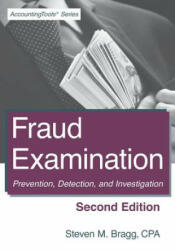 Fraud Examination: Second Edition: Prevention, Detection, and Investigation - Steven M Bragg (ISBN: 9781642210279)