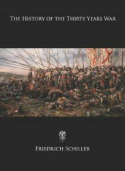 The History of the Thirty Years War - Friedrich Schiller (ISBN: 9781548033354)