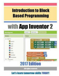 Introduction to Block Based Programming with App Inventor 2: 2017 Edition - Hobbypress Net (ISBN: 9781545426197)