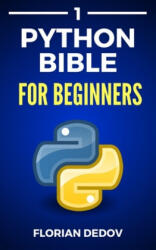 The Python Bible Volume 1: Python Programming For Beginners (ISBN: 9781076241825)
