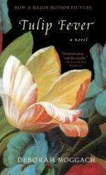 Tulip Fever - Deborah Moggach (2004)