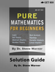Pure Mathematics for Beginners - Solution Guide (ISBN: 9781951619916)