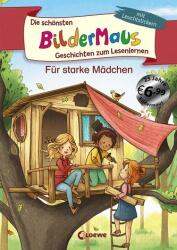 Die schönsten Bildermaus-Geschichten zum Lesenlernen für starke Mädchen - Loewe Erstlesebücher (ISBN: 9783743205369)