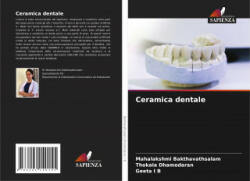 Ceramica dentale - Thokala Dhamodaran, Geeta I B (ISBN: 9786204140155)