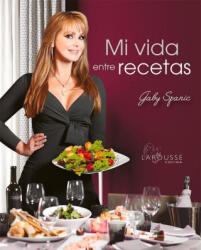 Mi Vida Entre Recetas - Spanic, Gaby (ISBN: 9786072115873)