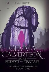 Gemma Calvertson and the Forest of Despair (ISBN: 9781956163025)