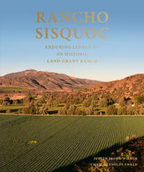 Rancho Sisquoc: Enduring Legacy of an Historic Land Grant Ranch (ISBN: 9781954081246)