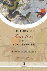 History of Tamerlane and His Successors - T'OVMA METSOBETS'I (ISBN: 9781925937756)